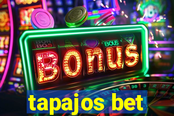 tapajos bet